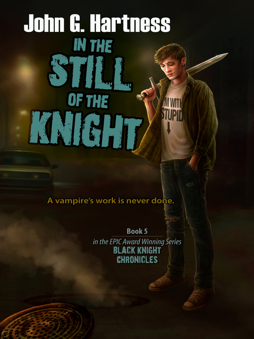 Title details for In the Still of the Knight by John G. Hartness - Available